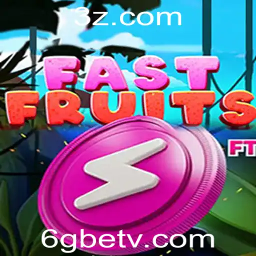 Descubra o Jogo Empolgante: FastFruits e a Revolução 6gbet