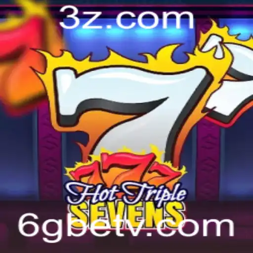 Descubra o Sensacional Jogo HotTripleSevens com 6gbet