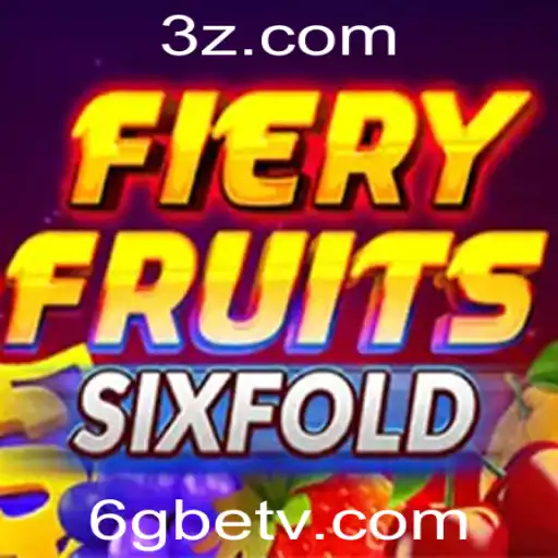 FieryFruitsSixFold: Mergulhe no Universo do Entretenimento Digital com 6gbet